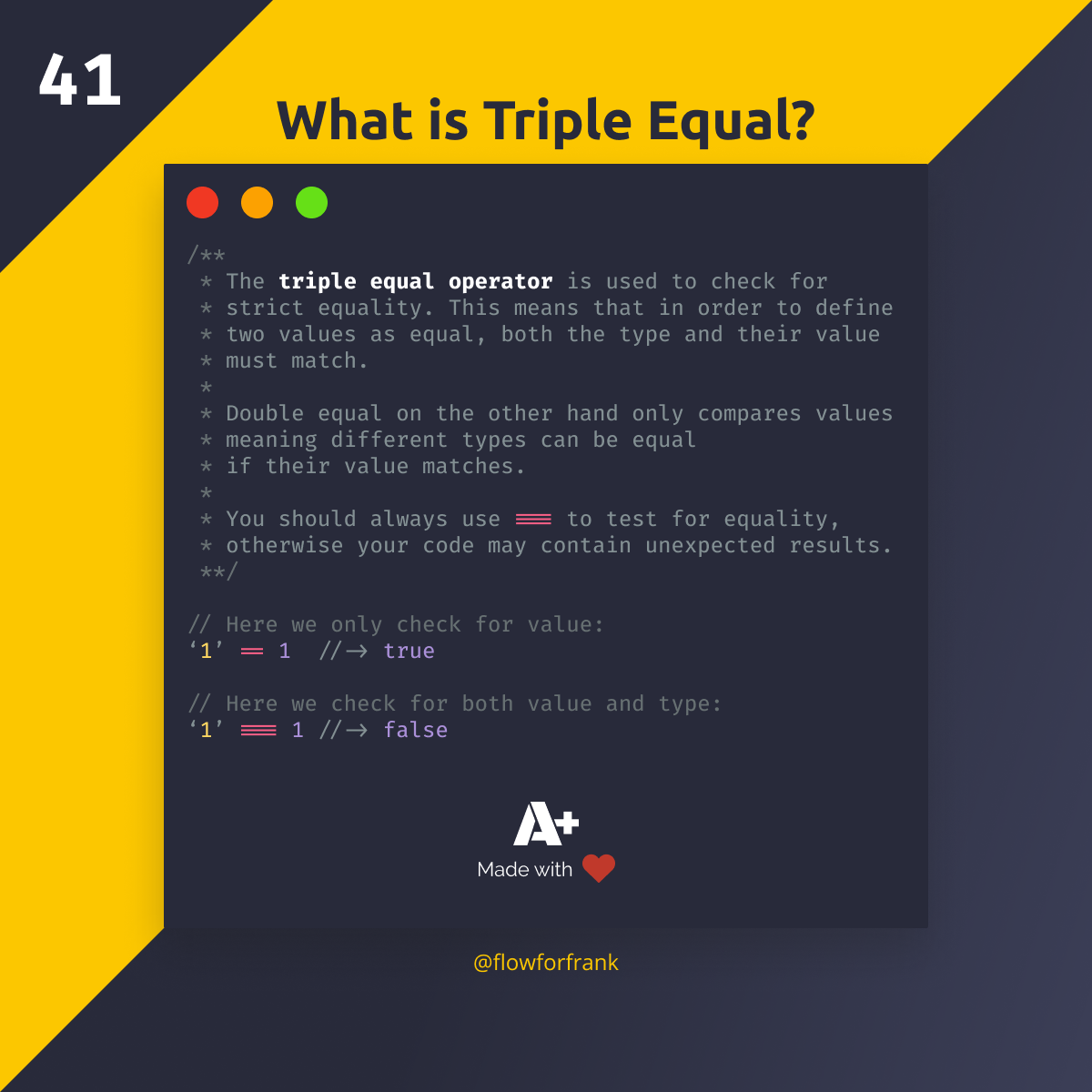 What does the triple equal operator do in JavaScript?