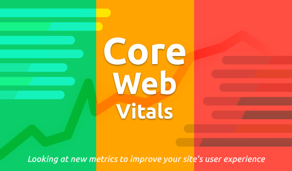 Core Web Vitals: What Are They and Why You Need to Know About Them?
