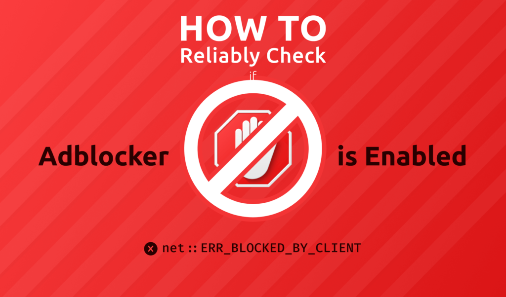 How to Reliably Check if Adblocker is Enabled