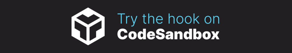 Try the hook on codesandbox