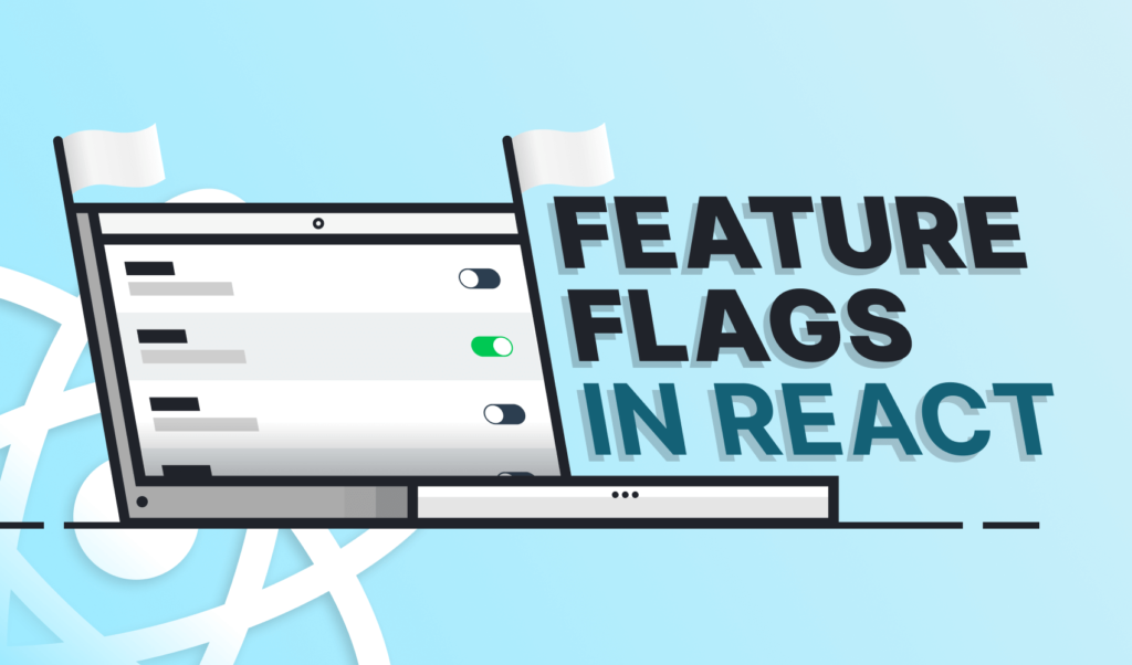 How to Make Simple Feature Flags in React
