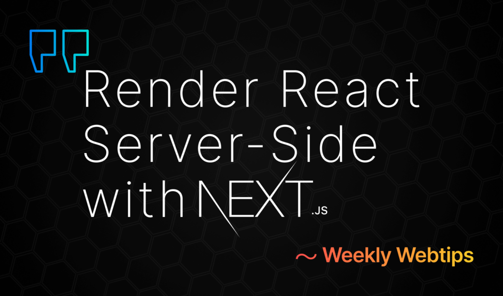 How to Render React on the Server-Side With Next.js