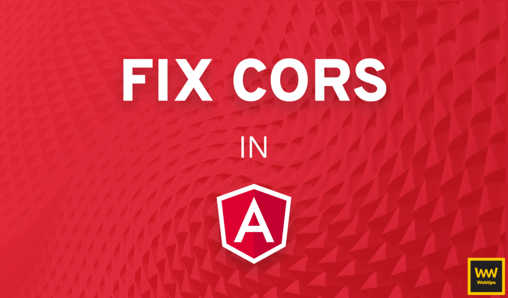 How to Fix CORS Issues in Angular