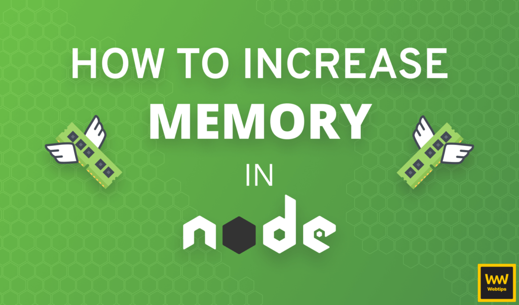 How to Increase the Memory Limit in Node.js